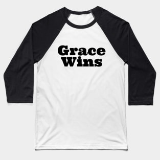 Grace Wins | Christian Design |Typography Baseball T-Shirt